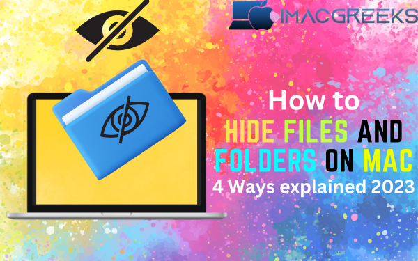 How to hide files and folders on Mac: 4 Ways explained {2024}