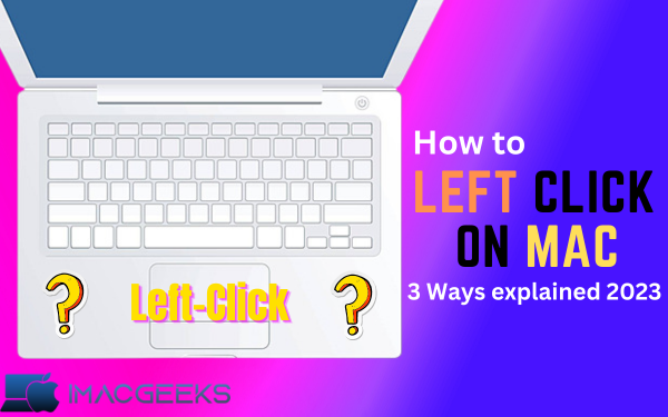 How to left click on Mac: 3 Ways explained {2024}