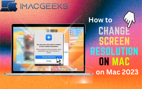 How to change screen resolution on Mac {2024}