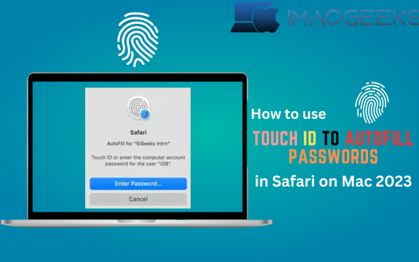 How to use Touch ID to autofill passwords in Safari on Mac {2024}