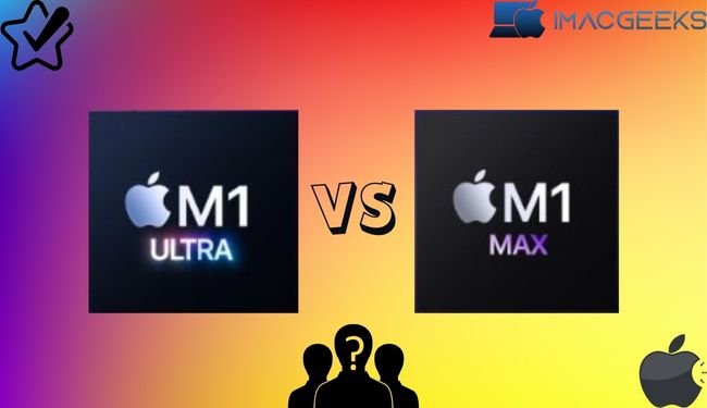 Apple M1 Ultra vs. M1 Max: Which chip is for you?