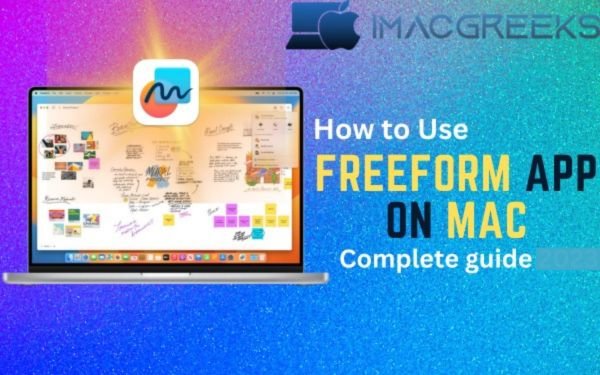 How to Use Freeform App on Mac: Complete Guide